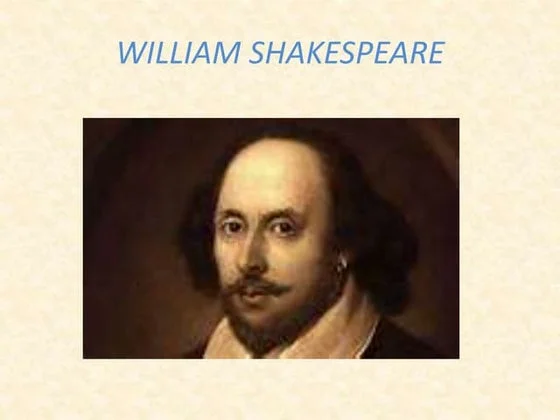 William Shakespeare William Shakespeare